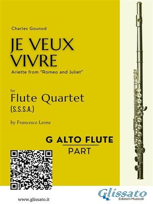 cover image of G alto Flute --"Je Veux Vivre" for Flute Quartet